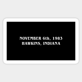 NOVEMBER 6th, 1983 HAWKINS, INDIANA Sticker